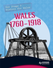 Image for Key Stage 3 History for Wales: Wales 1760-1918