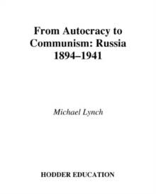 Image for From autocracy to Communism: Russia 1894-1941.