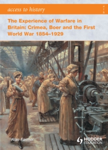 Image for The experience of warfare in Britain: Crimea, Boer and the First World War 1854-1929