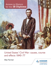 Image for United States Civil War  : causes, course and effects, 1840-77