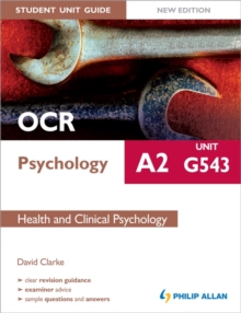 Image for OCR A2 Psychology Student Unit Guide: Unit G543 Health and Clinical Psychology