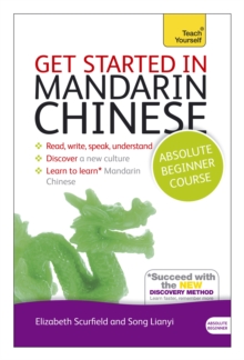 Get Started in Mandarin Chinese Absolute Beginner Course: (Book and audio support)