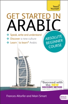 Get Started in Arabic Absolute Beginner Course: (Book and audio support)