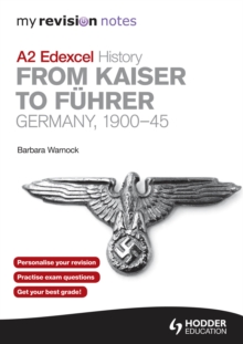 Image for A2 Edexcel history.: Germany, 1900-45 (From Kaiser to Fuhrer)