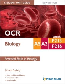 Image for OCR AS/A2 biologyUnits F213 and F216,: Practical skills in biology