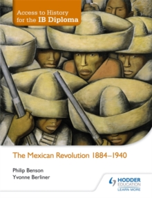 Image for Access to History for the IB Diploma: The Mexican Revolution 1884-1940
