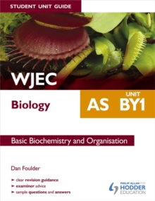Image for WJEC AS biologyUnit BY1,: Basic biochemistry and organisation