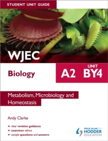 Image for WJEC A2 biology student unit guide  : unit BY4 metabolism, microbiology and homeostasis