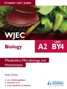 Image for WJEC A2 biology student unit guide: unit BY4 metabolism, microbiology and homeostasis