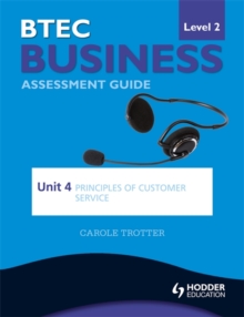 Image for BTEC First Business Level 2 Assessment Guide: Unit 4 Principles of Customer Service
