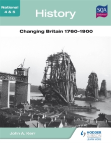 Image for National 4 & 5 History: Changing Britain 1760-1900