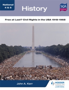 Image for National 4 & 5 History: Free at Last? Civil Rights in the USA 1918-1968