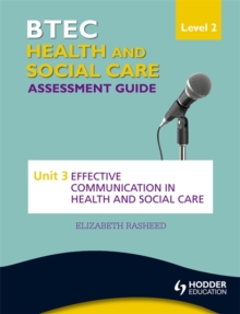 Image for BTEC health and social care level 2 assessment guide  : Unit 3 effective communication in health and social care
