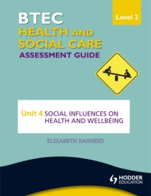 Image for BTEC health and social care level 2 assessment guide  : Unit 4 social influences on health and wellbeing