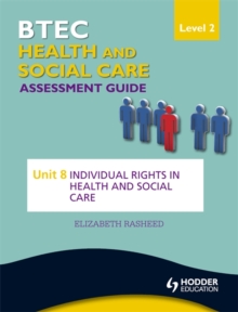 Image for BTEC health and social care level 2 assessment guideUnit 8,: Individual rights in health and social care