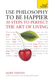 Image for Use philosophy to be happier: 30 steps to perfect the art of living