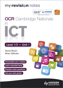 Image for My Revision Notes OCR Cambridge Nationals in ICT Levels 1 / 2 Unit 1  Understanding Computer Systems
