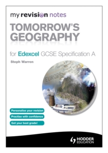Image for My Revision Notes: Tomorrow's Geography for Edexcel GCSE Specification A
