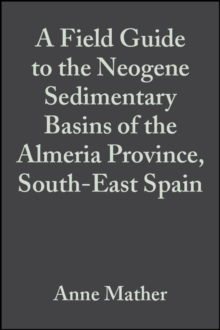 Image for A field guide to the Neogene sedimentary basins of the Almeria Province, SE Spain