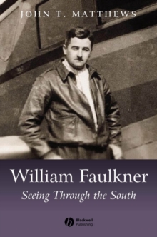 Image for William Faulkner: seeing through the South