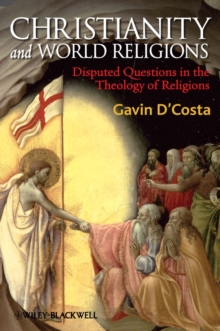 Image for Christianity and World Religions - Disrupted Questions in the Theology of Religions