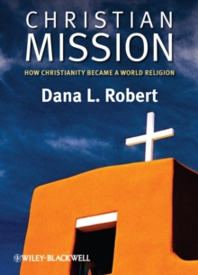 Image for Christian Mission: How Christianity Became a World Religion
