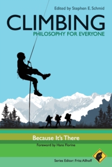 Climbing – Philosophy for Everyone: Because It’s There