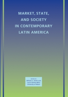 Image for Market, State, and Society in Contemporary Latin America