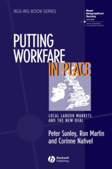 Image for Putting Workfare in Place: Local Labour Markets and the New Deal