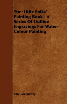 Image for The 'Little Folks' Painting Book - A Series Of Outline Engravings For Water-Colour Painting