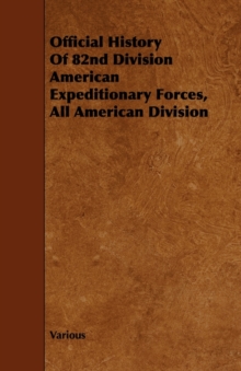 Image for Official History Of 82nd Division American Expeditionary Forces, All American Division