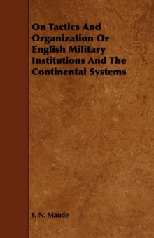 Image for On Tactics And Organization Or English Military Institutions And The Continental Systems