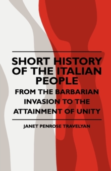 Image for Short History Of The Italian People - From The Barbarian Invasion To The Attainment Of Unity
