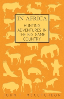 Image for In Africa - Hunting Adventures In The Big Game Country