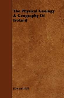Image for The Physical Geology & Geography Of Ireland