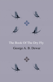 Image for The Book Of The Dry Fly