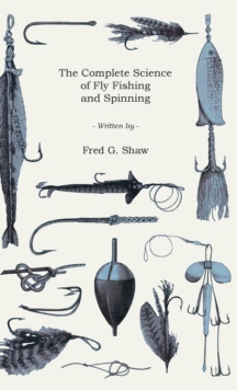 Image for The Complete Science Of Fly Fishing And Spinning