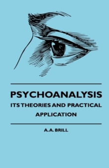 Image for Psychoanalysis - Its Theories And Practical Application