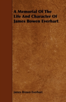 Image for A Memorial Of The Life And Character Of James Bowen Everhart