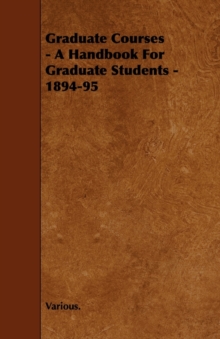 Image for Graduate Courses - A Handbook For Graduate Students - 1894-95