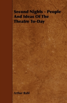 Image for Second Nights - People And Ideas Of The Theatre To-Day