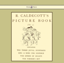 Image for R. Caldecott's Picture Book - No. 2 - Containing The Three Jovial Huntsmen, Sing A Song For Sixpence, The Queen Of Hearts, The Farmers Boy