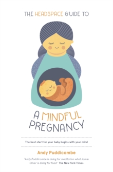 The Headspace Guide To…A Mindful Pregnancy: As Seen on Netflix