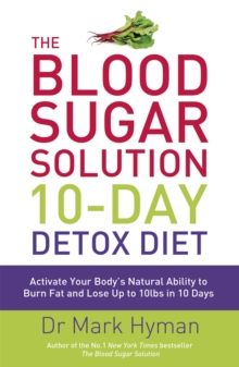 Image for The blood sugar solution 10-day detox diet  : activate your body's natural ability to burn fat and lose weight fast