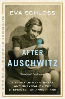 Image for After Auschwitz  : a story of heartbreak and survival by the stepsister of Anne Frank