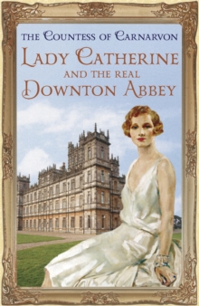 Image for Lady Catherine and the real Downton Abbey