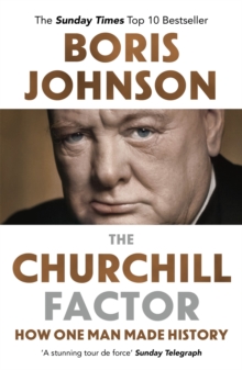 Image for The Churchill factor  : how one man made history
