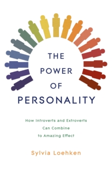 Image for The power of personality  : how introverts and extroverts can combine to amazing effect