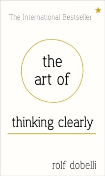 Image for The Art of Thinking Clearly
