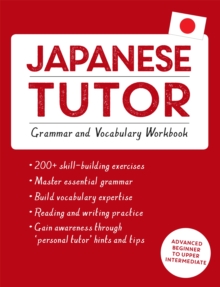 Image for Japanese Tutor: Grammar and Vocabulary Workbook (Learn Japanese with Teach Yourself)